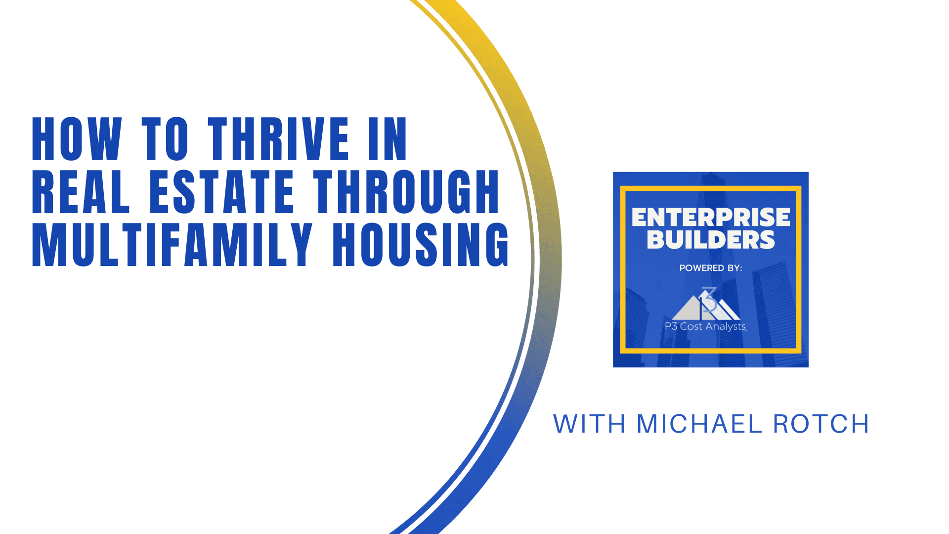 How To Thrive in Real Estate Through Multifamily Housing With Michael Rotch of Bonaventure